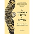 thumbnail image 1 of Pre-Owned The Hidden Lives of Owls: The Science and Spirit of Nature's Most Elusive Birds (Paperback) 1632170256 9781632170255, 1 of 1
