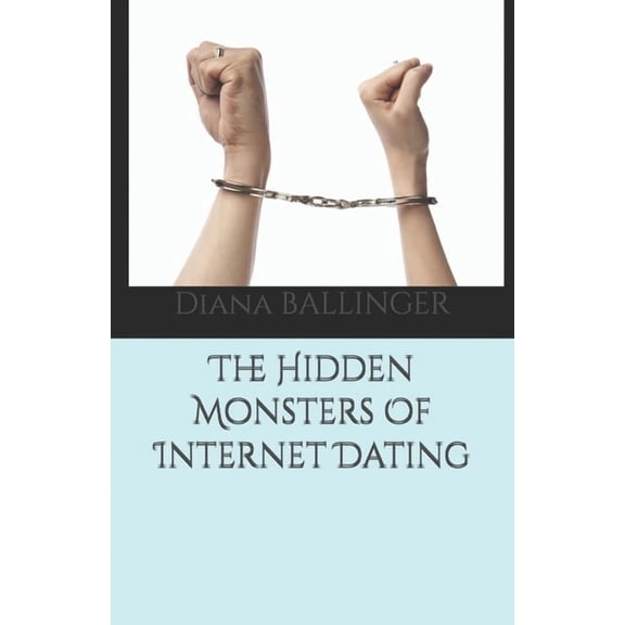 The Hidden Monsters Of Internet Dating, (Paperback)