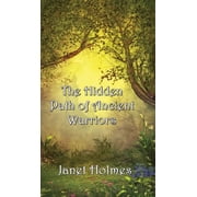 The Hidden Path of the Ancient Warriors Hardcover