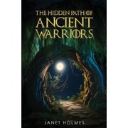 The Hidden Path of the Ancient Warriors, Paperback