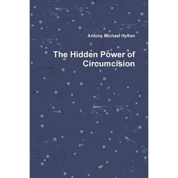 The Hidden Power of Circumcision, (Paperback)
