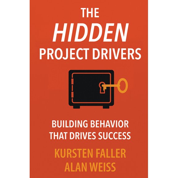The Hidden Project Drivers: Building Behavior that Drives Success, (Paperback)