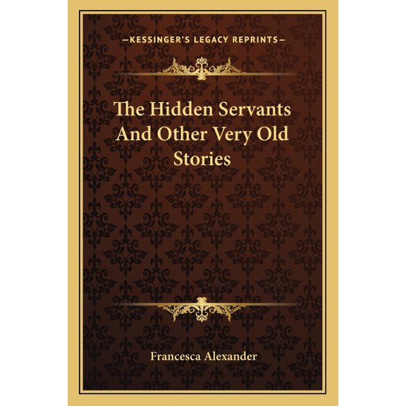The Hidden Servants And Other Very Old Stories (Paperback)