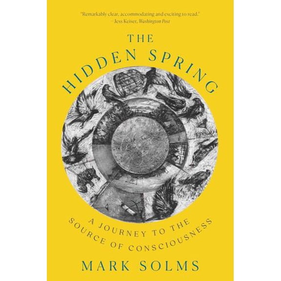 The Hidden Spring: A Journey to the Source of Consciousness