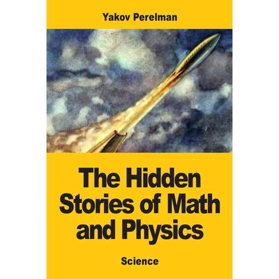 The Hidden Stories of Math and Physics, (Paperback)