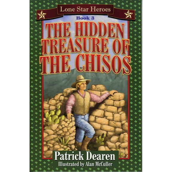Lone Star Heroes The Hidden Treasure of the Chisos, Book 3, (Paperback)