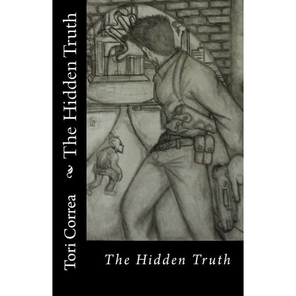 The Hidden Truth Paperback 1495992616 9781495992612 Tori Correa