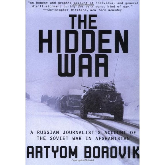 Pre-Owned The Hidden War: A Russian Journalist's Account of the Soviet War in Afghanistan, 9780802137753, 080213775X, Paperback,