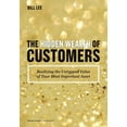 thumbnail image 1 of The Hidden Wealth of Customers: Realizing the Untapped Value of Your Most Important Asset, (Hardcover), 1 of 1