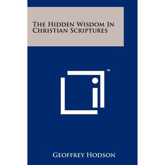 The Hidden Wisdom In Christian Scriptures (Paperback) by Geoffrey Hodson