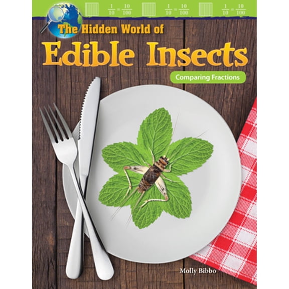 Pre-Owned The Hidden World of Edible Insects: Comparing Fractions (Paperback) 1425855539 9781425855536