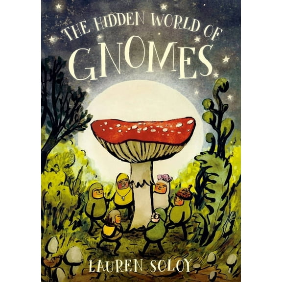 The Hidden World of Gnomes The Hidden World of Gnomes, (Hardcover)