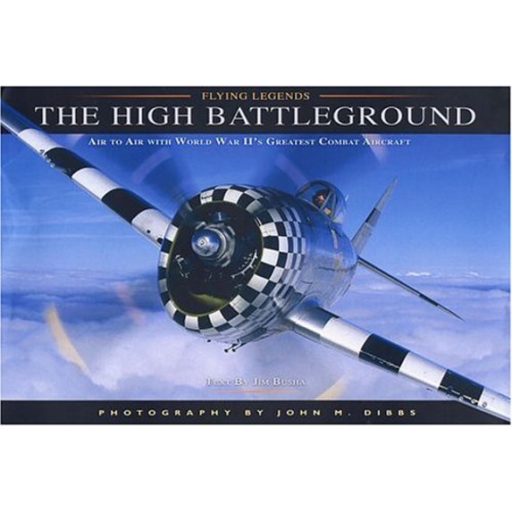 Pre-Owned The High Battleground: Air to Air with World War II's Greatest Combat Aircraft (Flying Legends S.) Paperback
