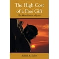 thumbnail image 1 of The High Cost of a Free Gift: The Humiliation of Jesus, (Paperback), 1 of 1