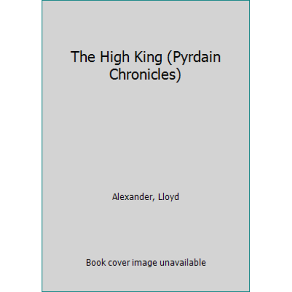 Pre-Owned The High King (Pyrdain Chronicles) (Paperback) 0440435749 9780440435747
