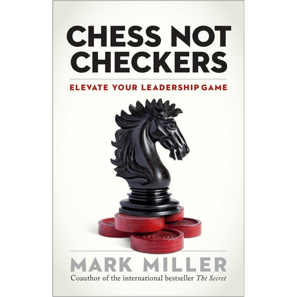 The High Performance Series: Chess Not Checkers : Elevate Your Leadership Game (Series #1) (Hardcover)
