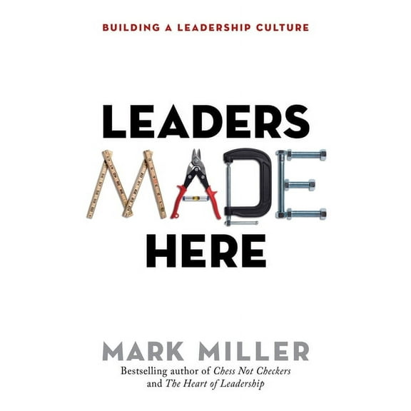 The High Performance Series: Leaders Made Here : Building a Leadership Culture (Series #2) (Hardcover)