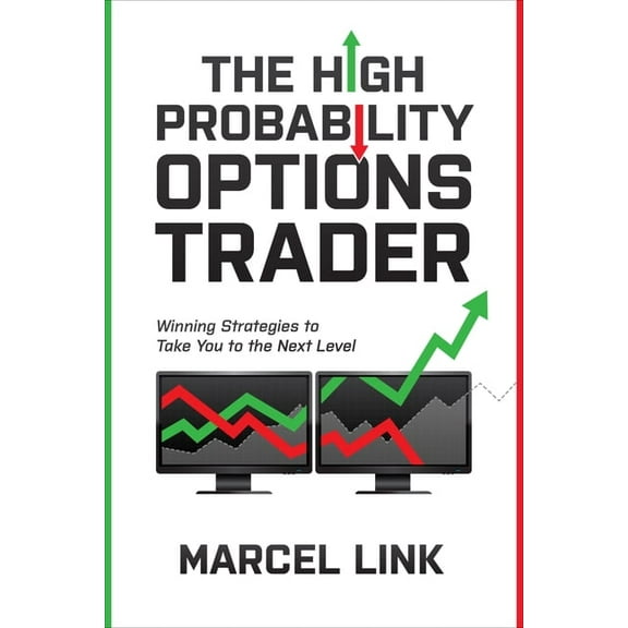 The High Probability Options Trader: Winning Strategies to Take You to the Next Level, (Hardcover)