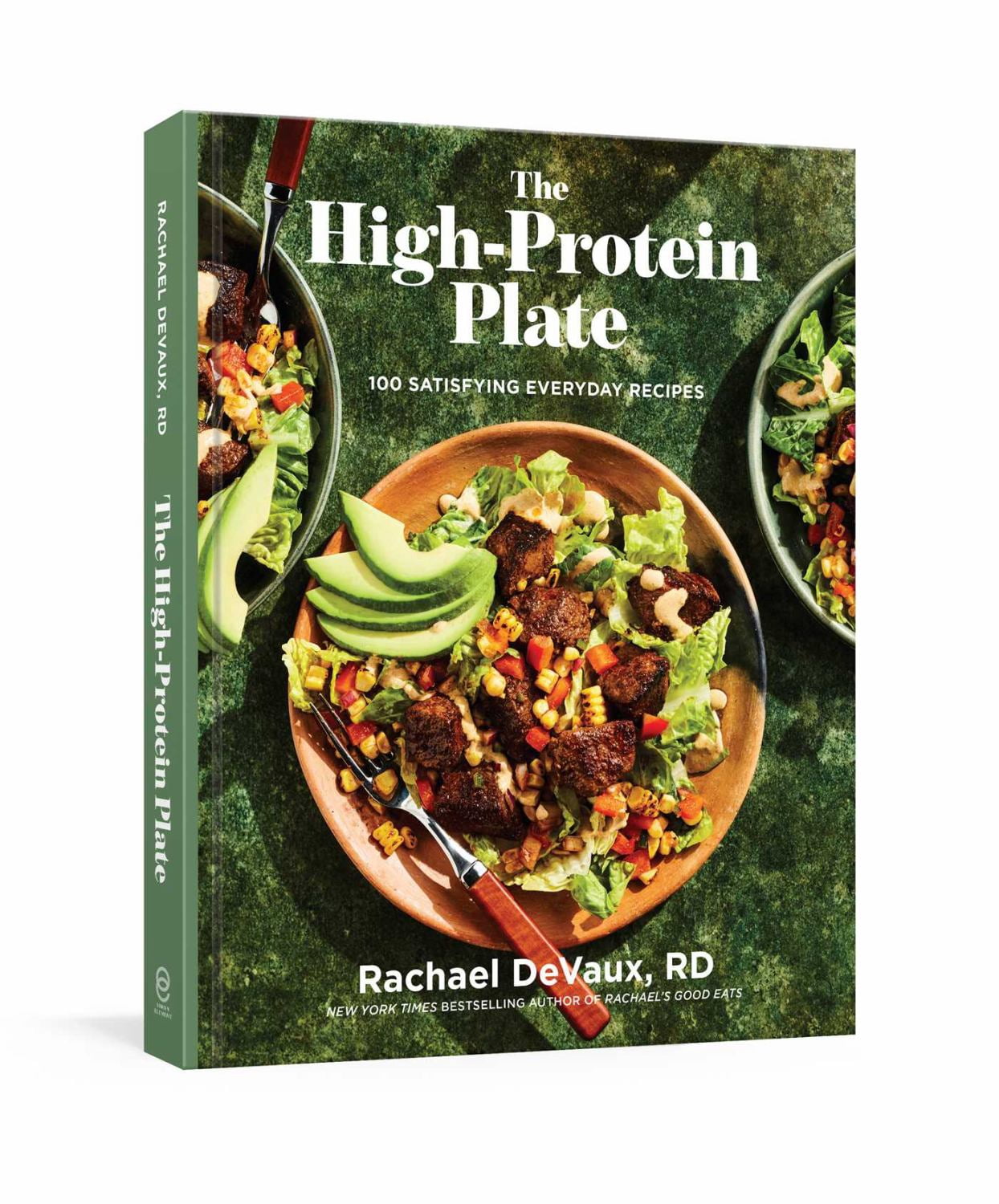 The High-Protein Plate: 100 Satisfying Everyday Recipes (a Cookbook) (Hardcover)