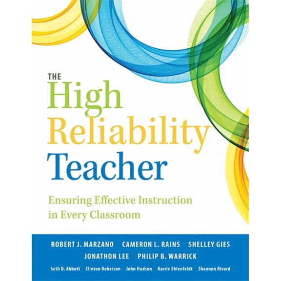 The High Reliability Teacher: Ensuring Effective Instruction in Every Classroom (Teacher Effectiveness, Instructional Co, (Paperback)
