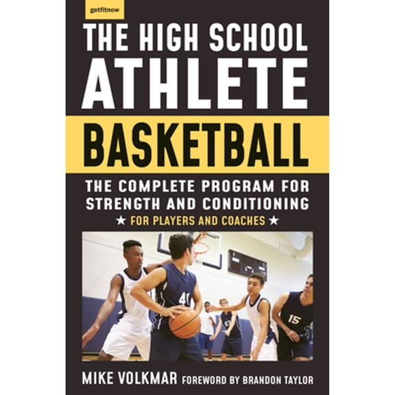 Pre-Owned The High School Athlete: Basketball: The Complete Fitness Program for Development and Conditioning (Paperback) 1578268052 9781578268054