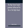 thumbnail image 1 of The High School English Grammar Authorized For Use In The High Schools And Collegiate Institutes Of Ontario By The Depar, (Hardcover), 1 of 1
