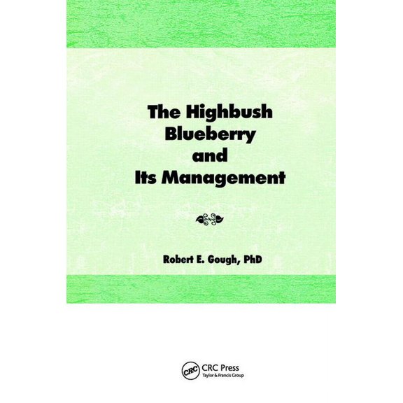 The Highbush Blueberry and Its Management, (Hardcover)