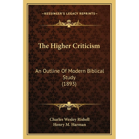 The Higher Criticism : An Outline Of Modern Biblical Study (1893) (Paperback)