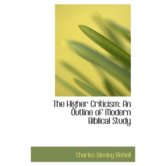 The Higher Criticism : An Outline of Modern Biblical Study (Hardcover)