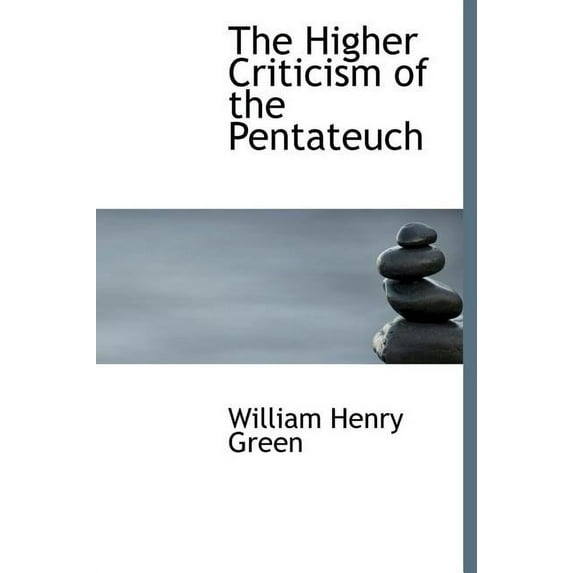 The Higher Criticism of the Pentateuch (Hardcover)