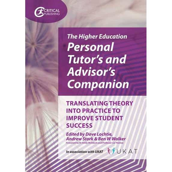 The Higher Education Personal Tutor's and Advisor's Companion: Translating Theory Into Practice to Improve Student Succe, (Paperback)