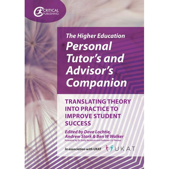 The Higher Education Personal Tutor's and Advisor's Companion: Translating Theory Into Practice to Improve Student Succe, (Paperback)