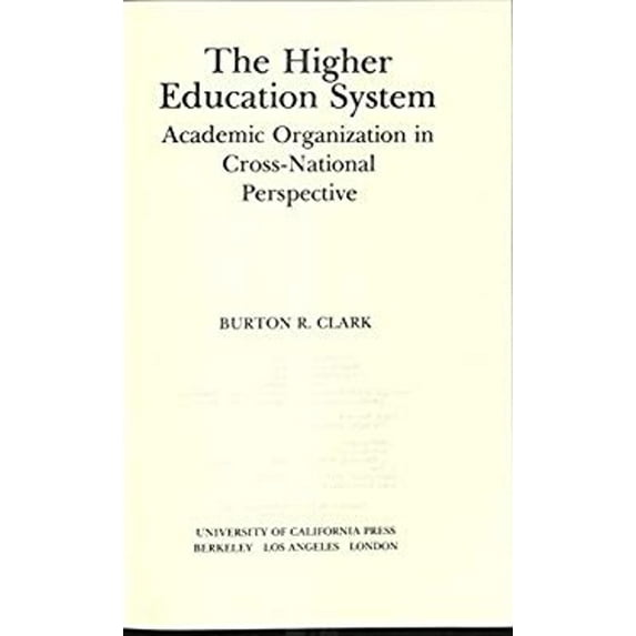 Pre-Owned The Higher Education System : Academic Organization in Cross-National Perspective (Hardcover) 9780520048416