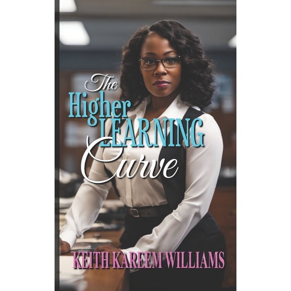 The Higher Learning Curve (Paperback)