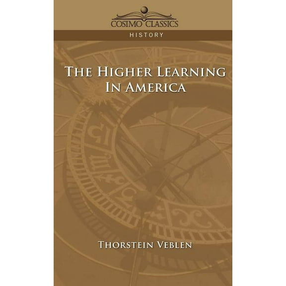 The Higher Learning in America (Paperback)