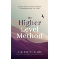 thumbnail image 1 of The Higher Level Method: Success Stories on How to Master Your Business and Life Goals, (Paperback), 1 of 1