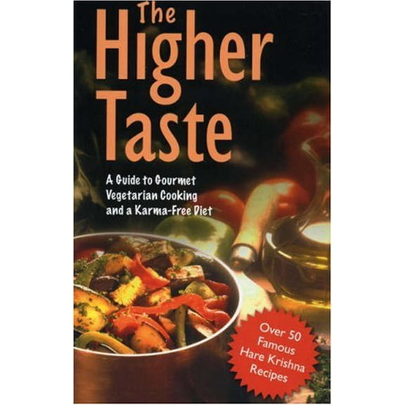 Pre-Owned The Higher Taste: A Guide to Gourmet Vegetarian Cooking and a Karma-Free Diet (Unknown) 1845990471 9781845990473