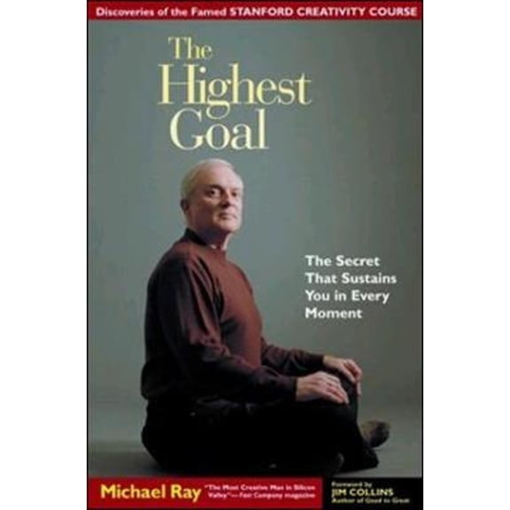 The Highest Goal : The Secret That Sustains You in Every Moment (Hardcover)