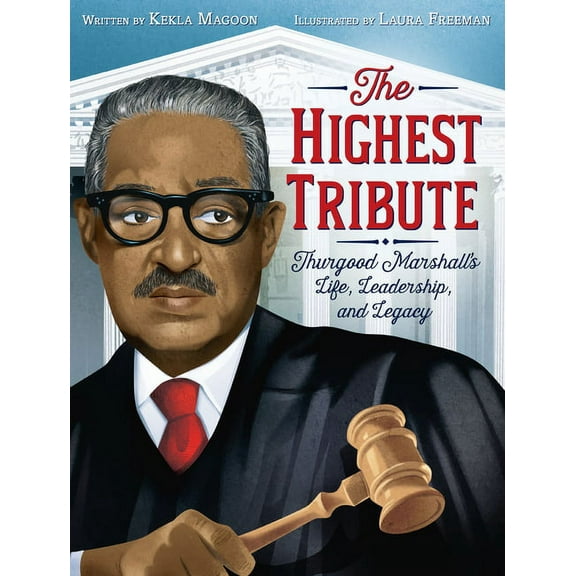 The Highest Tribute: Thurgood Marshall's Life, Leadership, and Legacy, (Paperback)