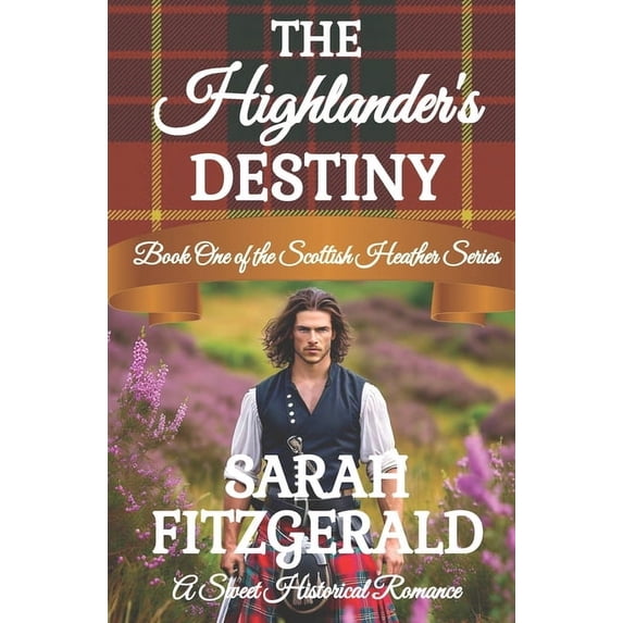 The Highlander's Destiny: A Sweet Historical Romance, (Paperback)