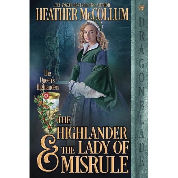 The Queen's Highlanders The Highlander & the Lady of Misrule, Book 2, (Paperback)
