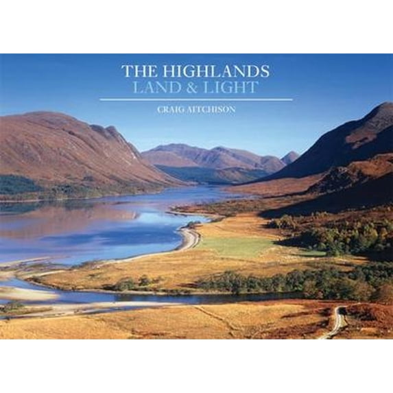The Highlands: Land & Light (Hardcover) by Craig Aitchison