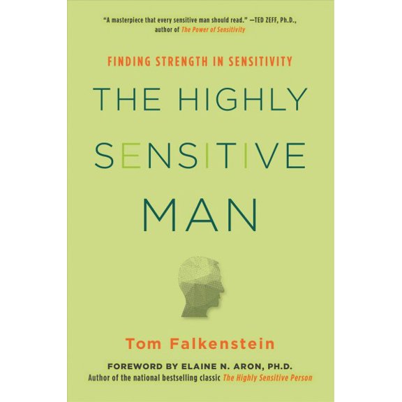 Pre-Owned The Highly Sensitive Man : How Mastering Natural Insticts, Ethics, and Empathy Can Enrich Men's Lives and the Lives of Those Who Love Them (Paperback)