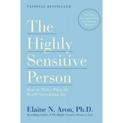 The Highly Sensitive Person : How to Thrive When the World Overwhelms You (Paperback)