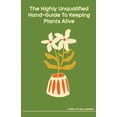 thumbnail image 1 of The Highly Unqualified Hand-Guide To Keeping Plants Alive, (Paperback), 1 of 1