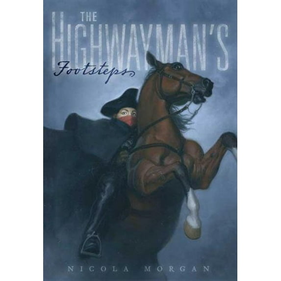 Pre-Owned The Highwayman's Footsteps (Hardcover) 0763634727 9780763634728