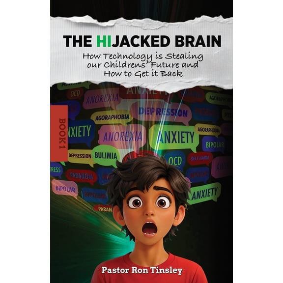 The Hijacked Brain The HiJacked Brain: Book 1: How Technology is Stealing our Childrens' Future and How to Get it Back, (Paperback)