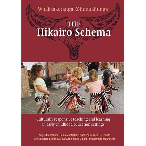 The Hikairo Schema: Culturally responsive teaching and learning in early childhood settings, (Paperback)