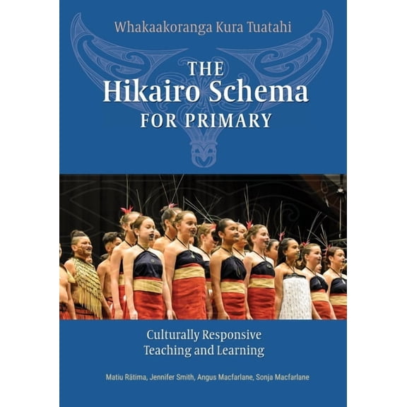The Hikairo Schema for Primary: Culturally responsive teaching and learning, (Paperback)