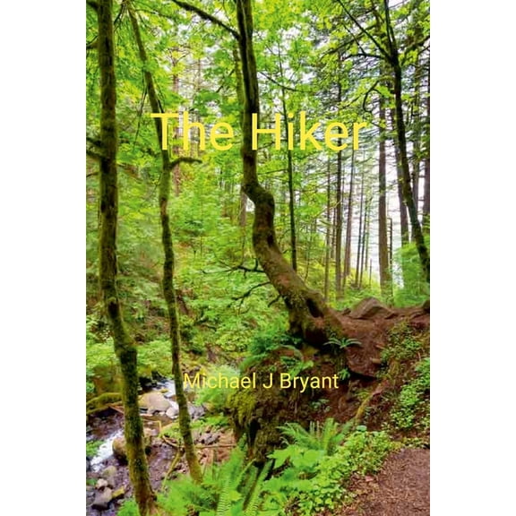 The Hiker: Michael J Bryant, (Paperback)